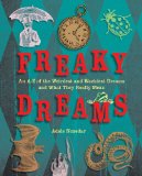 Freaky Dreams An a-Z of the Weirdest and Wackiest Dreams and What They Really Mean 2012 9781616085049 Front Cover