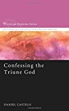 Confessing the Triune God:  cover art