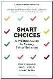 Smart Choices A Practical Guide to Making Better Decisions  9781633691049 Front Cover