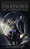 Dishonored - the Corroded Man  9781783293049 Front Cover