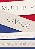Multiply/Divide On the American Real and Surreal  9781941411049 Front Cover