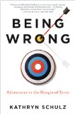 Being Wrong Adventures in the Margin of Error cover art