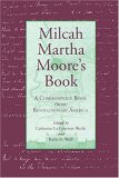 Milcah Martha Moore's Book A Commonplace Book from Revolutionary America 1997 9780271030050 Front Cover