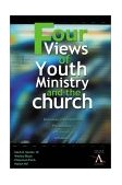 Four Views of Youth Ministry and the Church Inclusive Congregational, Preparatory, Missional, Strategic cover art
