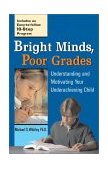 Bright Minds, Poor Grades Understanding and Motivating Your Underachieving Child cover art