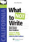 What Not to Write Ca Real Essays, Real Performance Tests, Real Scores 2010 9780735594050 Front Cover
