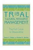 Tribal Cultural Resource Management The Full Circle to Stewardship cover art