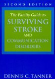 Family Guide to Surviving Stroke and Communication Disorders  cover art