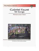 Gabriel Faure: 50 Songs The Vocal Library Medium Voice