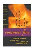 Common Fire Leading Lives of Commitment in a Complex World 1997 9780807020050 Front Cover