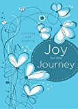 Joy for the Journey: Morning and Evening 2014 9781400323050 Front Cover