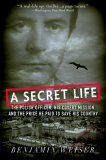 Secret Life The Polish Officer, His Covert Mission, and the Price He Paid to Save His Country