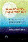Nano-Biomedical Engineering 2012: Proceedings of the Tohoku University Global Centre of Excellence Programme / Global Nano-Biomedical Engineering Education and Research Network Centre,  9781848169050 Front Cover