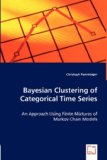 Bayesian Clustering of Categorical Time Series 2008 9783836498050 Front Cover