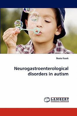 Neurogastroenterological Disorders in Autism 2010 9783843386050 Front Cover