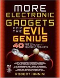 MORE Electronic Gadgets for the Evil Genius 40 NEW Build-It-Yourself Projects cover art