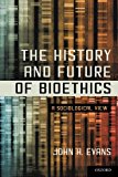 History and Future of Bioethics A Sociological View cover art