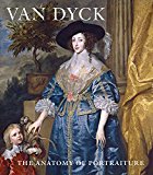 Van Dyck The Anatomy of Portraiture  9780300212051 Front Cover