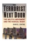 Terrorist Next Door The Militia Movement and the Radical Right  9780312291051 Front Cover