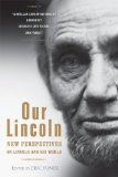 Our Lincoln New Perspectives on Lincoln and His World cover art