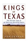 Kings of Texas The 150-Year Saga of an American Ranching Empire cover art