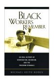 Black Workers Remember An Oral History of Segregation, Unionism, and the Freedom Struggle cover art