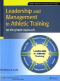 Leadership and Management in Athletic Training An Integrated Approach cover art