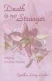 Death Is No Stranger Helping Children Grieve 2008 9780788025051 Front Cover