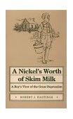 Nickel's Worth of Skim Milk A Boy's View of the Great Depression  9780809313051 Front Cover