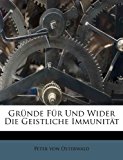 Grï¿½nde Fï¿½r und Wider Die Geistliche Immunitï¿½t 2011 9781175169051 Front Cover