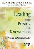Leading with Passion and Knowledge The Principal As Action Researcher