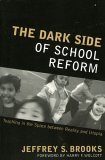 Dark Side of School Reform Teaching in the Space Between Reality and Utopia cover art