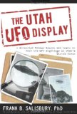 Utah UFO Display : A Biologist's Report 2nd 2010 9781599554051 Front Cover