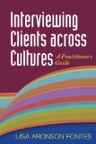 Interviewing Clients Across Cultures A Practitioner's Guide cover art