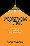 Understanding Rhetoric A Guide to Critical Reading and Argumentation  9781627347051 Front Cover