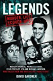 Legends: Murder, Lies and Cover-Ups Marilyn Monroe, Princess Diana, Elvis Presley, JFK and Michael Jackson: Who Killed Them and Why They Didn't Have to Die  9781786060051 Front Cover