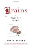 Brains A Zombie Memoir cover art