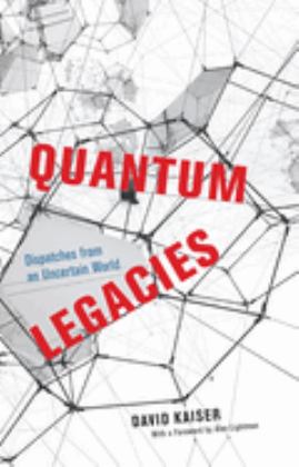 Quantum Legacies Dispatches from an Uncertain World  9780226698052 Front Cover