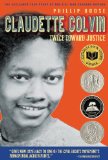 Claudette Colvin Twice Toward Justice (Newbery Honor Book; National Book Award Winner) 2010 9780312661052 Front Cover