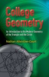 College Geometry An Introduction to the Modern Geometry of the Triangle and the Circle