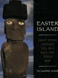 Easter Island Giant Stone Statues Tell of a Rich and Tragic Past 2004 9780618486052 Front Cover