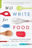 Will Write for Food The Complete Guide to Writing Cookbooks, Blogs, Memoir, Recipes, and More cover art
