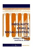Inequality, Crime, and Social Control 1994 9780813320052 Front Cover