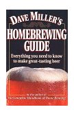Dave Miller's Homebrewing Guide Everything You Need to Know to Make Great-Tasting Beer cover art