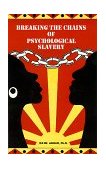 Breaking the Chains of Psychological Slavery  cover art