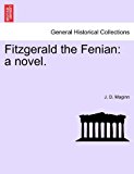 Fitzgerald the Fenian A Novel 2011 9781241380052 Front Cover