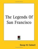 Legends of San Francisco 2004 9781419169052 Front Cover