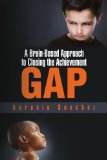 Brain-Based Approach to Closing the Achievement Gap 2008 9781436382052 Front Cover