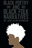 Black Poetry and Black Folk Narratives 2013 9781490713052 Front Cover