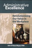 Administrative Excellence : Revolutionizing Our Value in the Workplace cover art